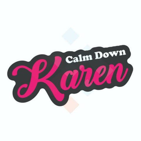Calm Down Karen Sticker