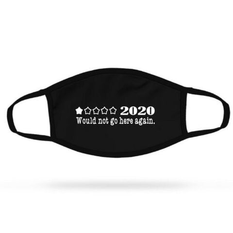 2020 Would not go here again - Face Mask