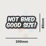 Not Bhed Good Size Sticker