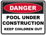 Danger Pool Under Construction Keep Children Out Sticker