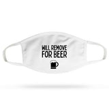 Will Remove Mask For Beer Funny - Face Mask
