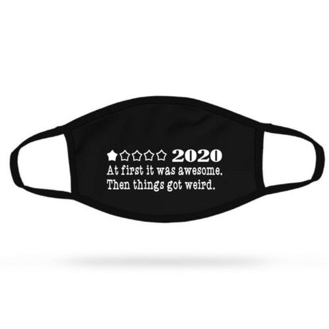 2020 First Awesome Then Wierd - Face Mask