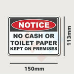 No Cash or Toilet Paper Kept on Premises Sticker