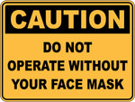 Caution Do Not Operate Without Your Face Mask Sticker