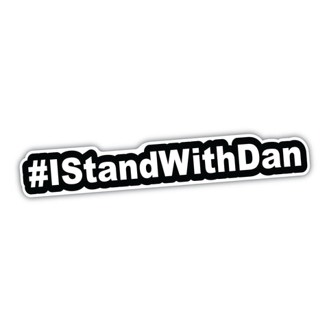 I Stand with Dan Hashtag
